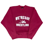 WE'REGAY WRESTLING CREWNECKS