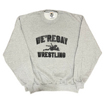 WE'REGAY WRESTLING CREWNECKS