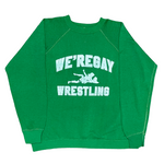 WE'REGAY WRESTLING CREWNECKS