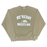 WE'REGAY WRESTLING CREWNECKS