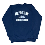 WE'REGAY WRESTLING CREWNECKS