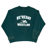 WE'REGAY WRESTLING CREWNECKS